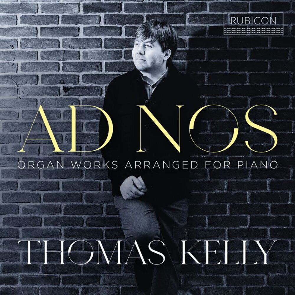 Thomas Kelly - AD Nos - Organ Works Arranged for Piano  CD